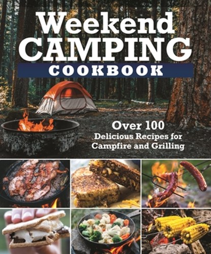 Weekend Camping Cookbook, Editors of Fox Chapel Publishing - Paperback - 9781497102934