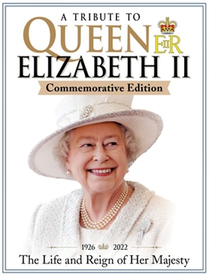 A Tribute to Queen Elizabeth II, Commemorative Edition, Jon Wright ; June Woolerton ; Scott Reeves - Paperback - 9781497104020