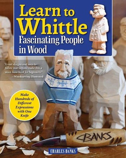Learn to Whittle Fascinating People in Wood, Charles Banks - Paperback - 9781497104426