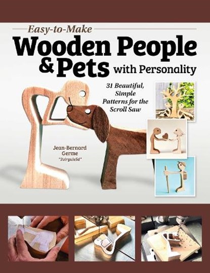 Easy-to-Make Wooden People & Pets with Personality, Jean-Bernard Germe - Paperback - 9781497104471