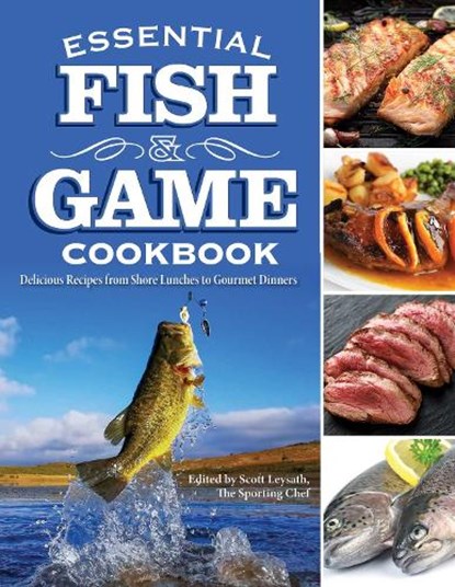 Essential Fish & Game Cookbook, Scott Leysath - Paperback - 9781497104914