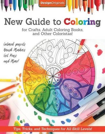 New Guide to Coloring for Crafts, Adult Coloring Books, and Other Coloristas!, Editors of DO Magazine - Paperback - 9781497200876
