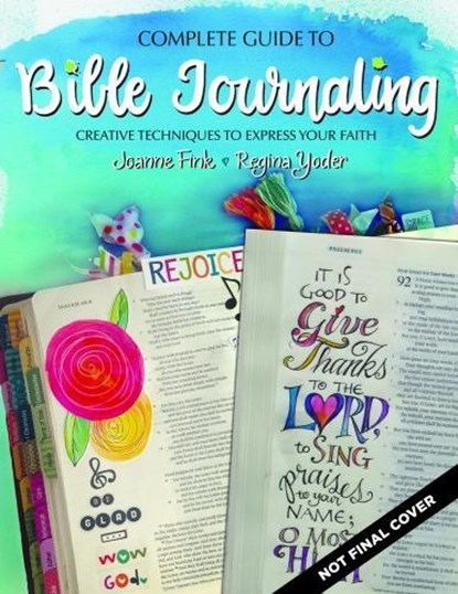 Complete Guide to Bible Journaling, Joanne Fink ; Regina Yoder - Paperback - 9781497202726