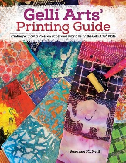 Gelli Arts® Printing Guide, Suzanne McNeill - Paperback - 9781497205406