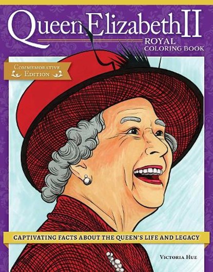 Queen Elizabeth II Royal Coloring Book, Veronica Hue - Paperback - 9781497206540