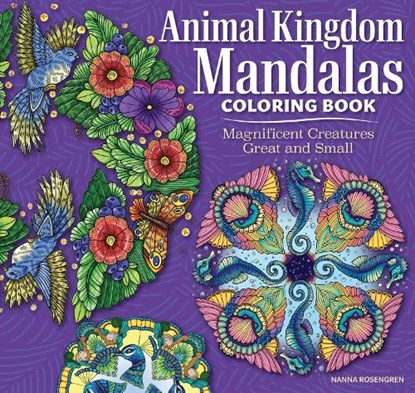 Animal Kingdom Mandalas Coloring Book, Nanna Rosengren - Paperback - 9781497206700