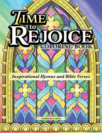 Time to Rejoice Coloring Book, Veronica Hue - Paperback - 9781497206755