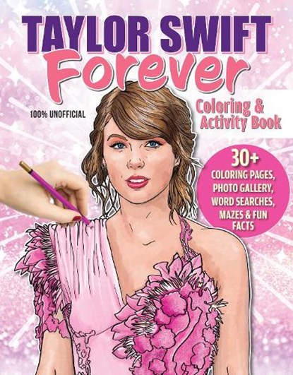 Taylor Swift Forever Coloring & Activity Book, Ava Moore - Paperback - 9781497206991