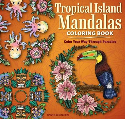 Tropical Island Mandalas Coloring Book, Nanna Rosengren - Paperback - 9781497207011