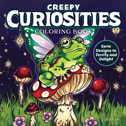Creepy Curiosities Coloring Book, Lois Goody - Paperback - 9781497207264