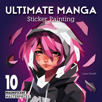 Ultimate Manga Sticker Painting, Logan Powell - Paperback - 9781497207288