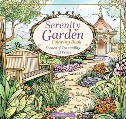 Serenity Garden Coloring Book, Veronica Hue - Paperback - 9781497207646