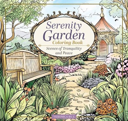 Serenity Garden Coloring Book, Veronica Hue - Paperback - 9781497207646
