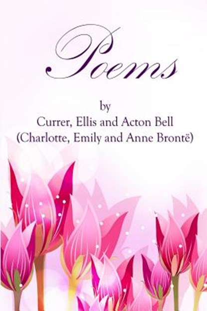 Poems by Currer, Ellis, and Acton Bell: (Starbooks Classics Editions), Emily Bronte - Paperback - 9781497303690