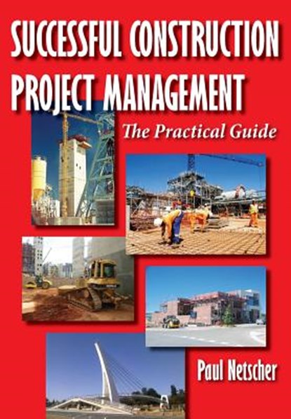 Successful Construction Project Management, Paul Netscher - Paperback - 9781497344419