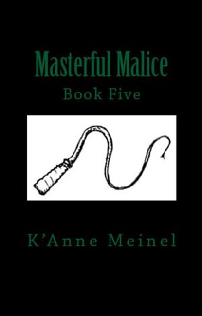 Masterful Malice, K'Anne Meinel - Ebook - 9781497353039