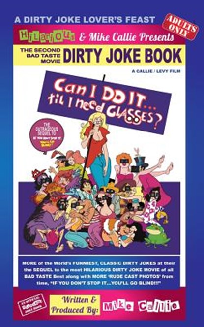 Can I Do It.'Till I Need Glasses? -The 2nd Dirty Joke Movie: Sequel To If You Don't Stop It...You'll Go Blinf!!!, Mike Callie - Paperback - 9781497388741
