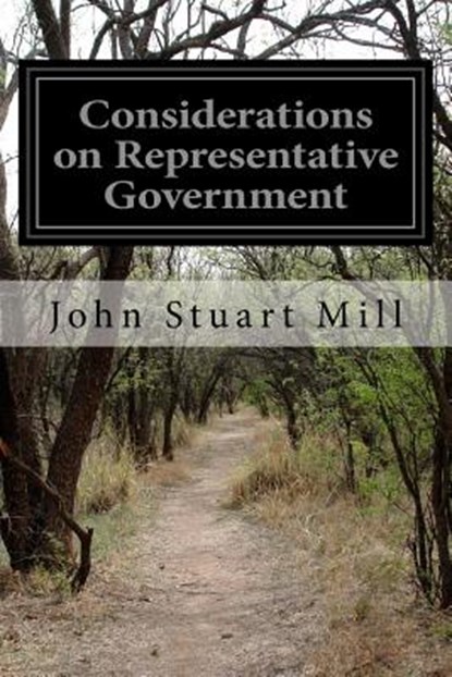 Considerations on Representative Government, John Stuart Mill - Paperback - 9781497431713
