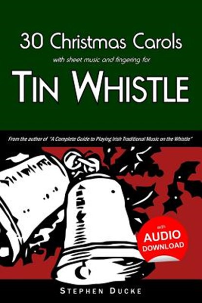 30 Christmas Carols with Sheet Music and Fingering for Tin Whistle, Stephen Ducke - Paperback - 9781497440500