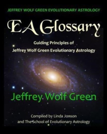 Jeffrey Wolf Green Evolutionary Astrology, Linda Jonson ; The School of Evolutionary Astrology ; Jeffrey Wolf Green - Paperback - 9781497443402