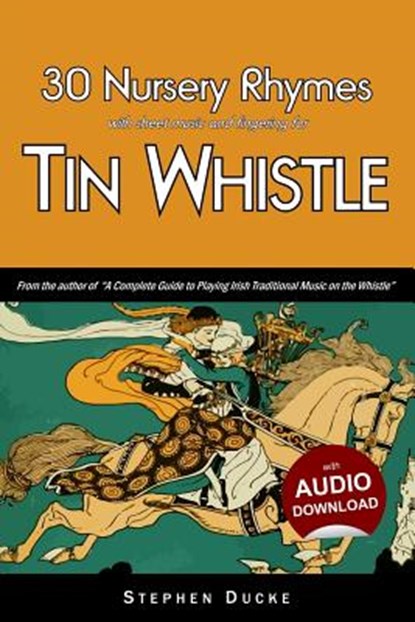 30 Nursery Rhymes with Sheet Music and Fingering for Tin Whistle, Stephen Ducke - Paperback - 9781497453531