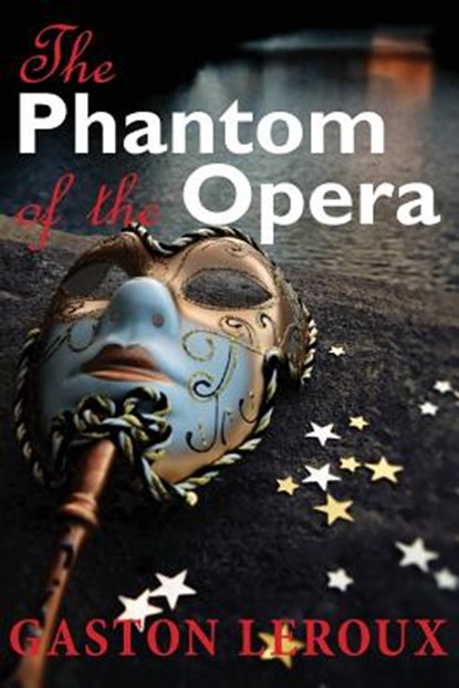 The Phantom of the Opera, Gaston LeRoux - Paperback - 9781497483866