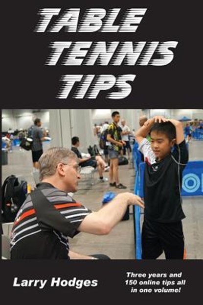 Table Tennis Tips, Larry Hodges - Paperback - 9781497496149