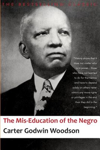The Mis-Education of the Negro, Carter Godwin Woodson - Paperback - 9781497521247