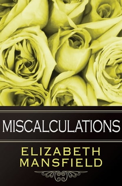 Miscalculations, Elizabeth Mansfield - Ebook - 9781497602472