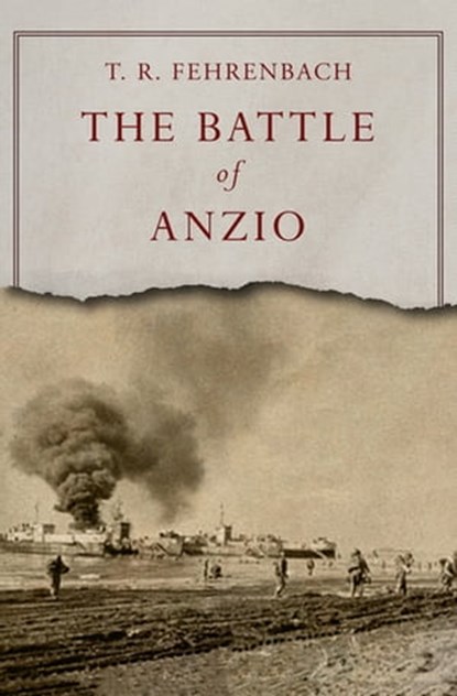 The Battle of Anzio, T. R. Fehrenbach - Ebook - 9781497603813