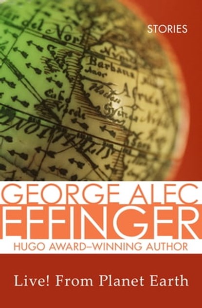 Live! From Planet Earth, George Alec Effinger - Ebook - 9781497605589