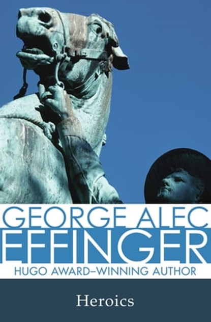 Heroics, George Alec Effinger - Ebook - 9781497605640