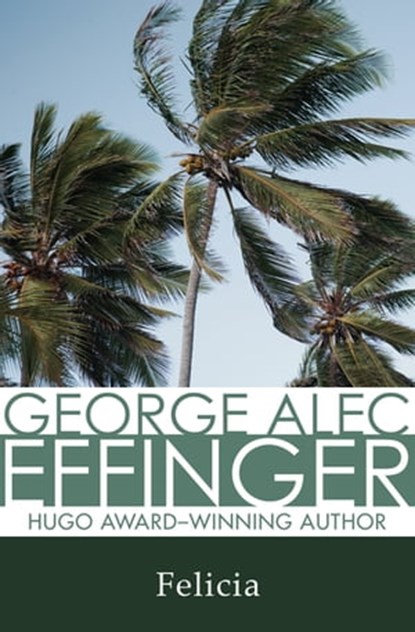 Felicia, George Alec Effinger - Ebook - 9781497605701