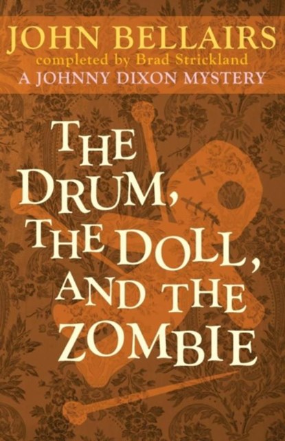 The Drum, the Doll, and the Zombie, John Bellairs ; Brad Strickland - Paperback - 9781497608061