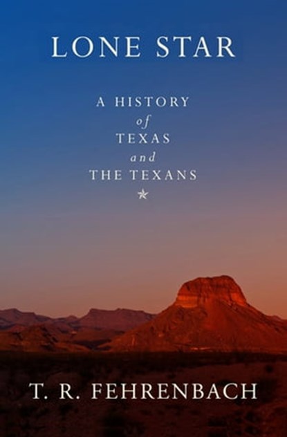 Lone Star, T. R. Fehrenbach - Ebook - 9781497609709