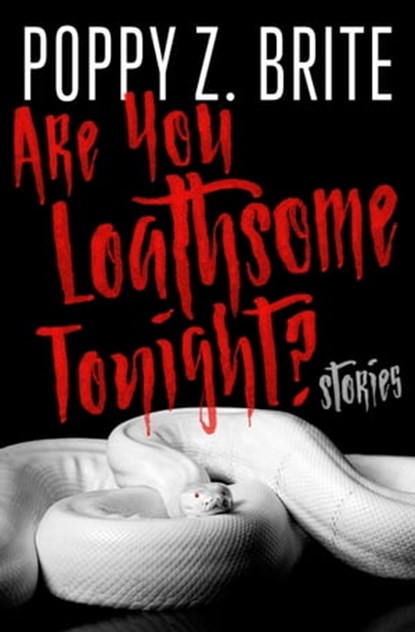 Are You Loathsome Tonight?, Poppy Z. Brite - Ebook - 9781497612198