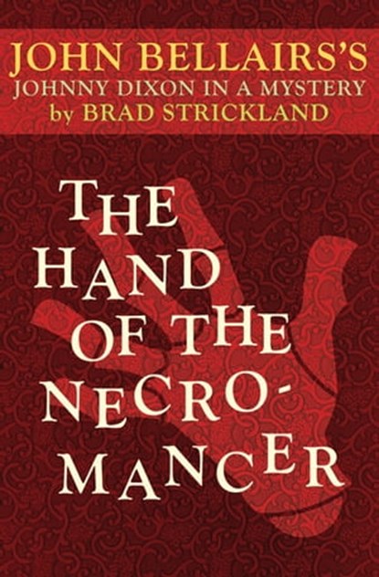 The Hand of the Necromancer, John Bellairs ; Brad Strickland - Ebook - 9781497614437