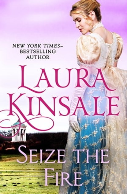 Seize the Fire, Laura Kinsale - Ebook - 9781497620391