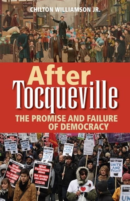 After Tocqueville, Chilton Williamson Jr. - Ebook - 9781497620780