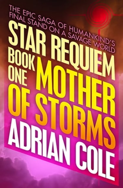 Mother of Storms, Adrian Cole - Ebook - 9781497621701