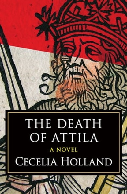 The Death of Attila, Cecelia Holland - Ebook - 9781497624795
