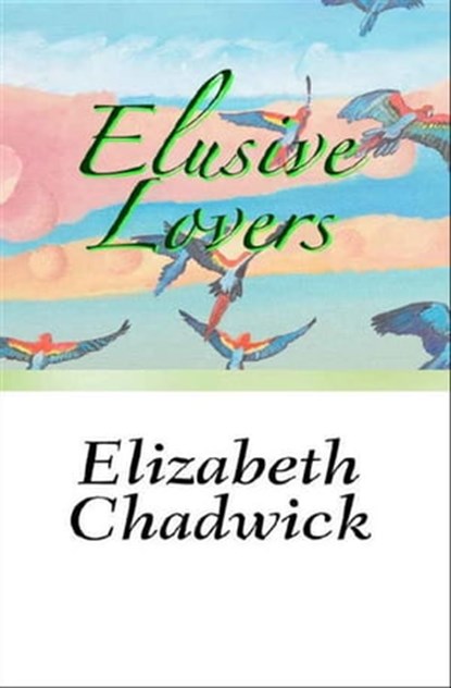 Elusive Lovers, Elizabeth Chadwick - Ebook - 9781497625099