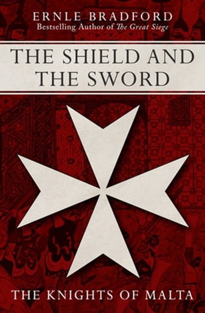The Shield and the Sword, Ernle Bradford - Ebook - 9781497625808