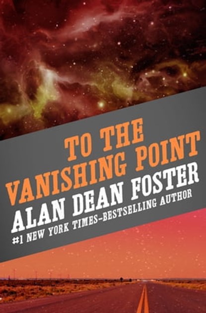 To the Vanishing Point, Alan Dean Foster - Ebook - 9781497627260