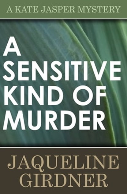 A Sensitive Kind of Murder, Jaqueline Girdner - Ebook - 9781497628809