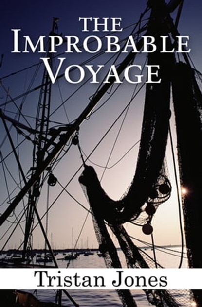The Improbable Voyage, Tristan Jones - Ebook - 9781497630703