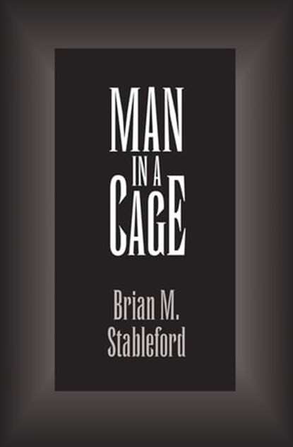 Man in a Cage, Brian M. Stableford - Ebook - 9781497632561