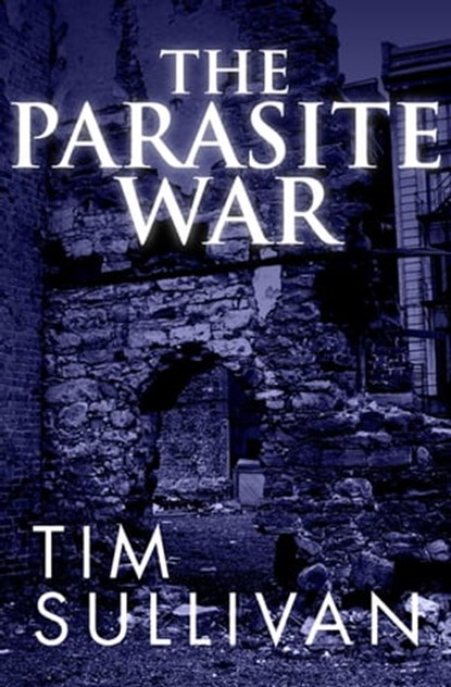 The Parasite War, Tim Sullivan - Ebook - 9781497632653