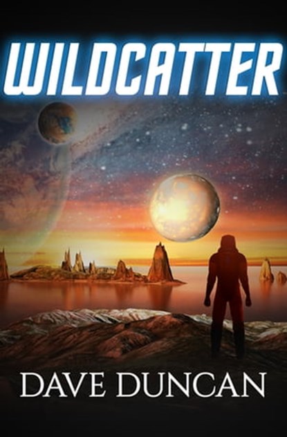 Wildcatter, Dave Duncan - Ebook - 9781497635456