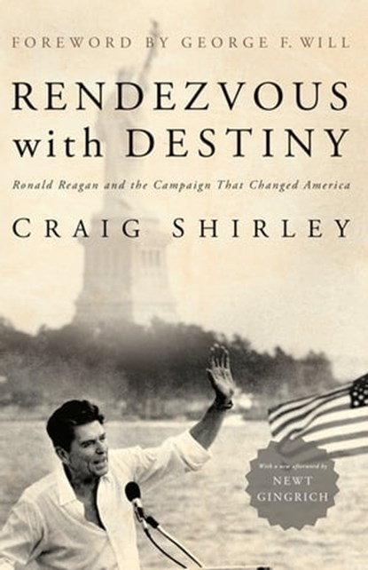 Rendezvous with Destiny, Craig Shirley - Ebook - 9781497636385